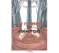 Le ombre dentro. Non c'è pozzo più profondo della nostra anima