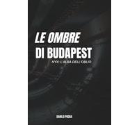 Le ombre di Budapest: Nyx - L'alba dell'oblio