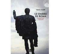 Le ombre di Roma: Inseguendo i fantasmi