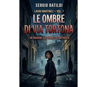 Le ombre di via Tortona: Un'indagine di Laura Martinez
