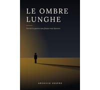 Le ombre lunghe: Perché la guerra non finisce mai davvero