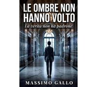 LE OMBRE NON HANNO VOLTO: La verità non ha padrone