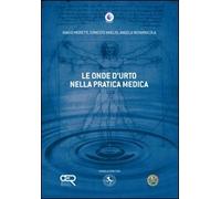 Le onde d'urto nella pratica medica - [Edizioni Wip]