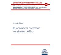 LE OPERAZIONI ACCESSORIE NEL SISTEMA DELL'IVA - SALVATI ADRIANA - Pacini