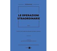 Le operazioni straordinarie 2023. Tecnica e prassi della discontinuità aziendale e familiare