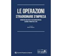 Le operazioni straordinarie d'impresa. Normativa civilistica e rilevazioni contabili secondo i principi OIC e IFRS