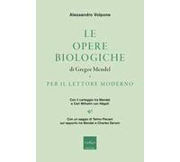 Le opere biologiche di Gregor Mendel per il lettore moderno. Con il carteggio tra Mendel e Carl Wilhelm von Nägeli