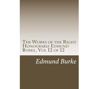 Le opere del giusto onorevole Edmund Burke, Vol 12 di 12