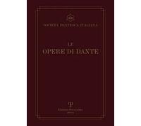 Le opere di Dante. Testo critico della Società Dantesca Italiana