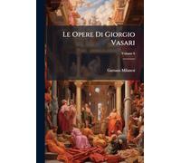 Le Opere Di Giorgio Vasari