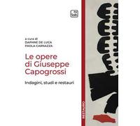 Le opere di Giuseppe Capogrossi. Indagini, studi e restauri