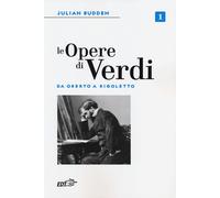 Le opere di Verdi. Vol. 1 - Budden Julian