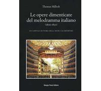Le opere dimenticate del melodramma italiano (1800-1850). Un capitolo di storia della musica da riscrivere
