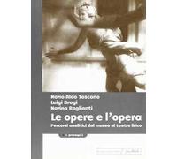Le opere e l'opera. Percorsi analitici dal museo al teatro lirico