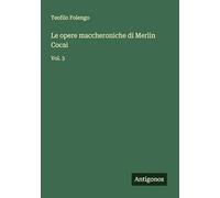 Le opere maccheroniche di Merlin Cocai: Vol. 3