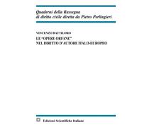 Le «opere orfane» nel diritto d'autore italo-europeo - 2021 - Edi
