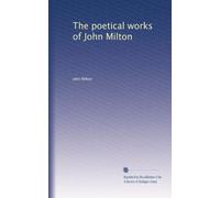 Le opere poetiche di John Milton: Volume 3