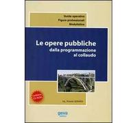 Le opere pubbliche dalla programmazione al collaudo