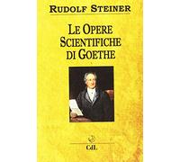 Libri Rudolf Steiner - Le Opere Scientifiche Di Goethe