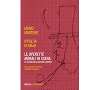 Le «Operette morali» in scena. La teatralità di Giacomo Leopardi