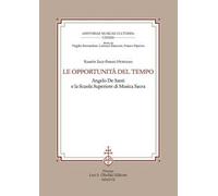 Le opportunità del tempo. Angelo De Santi e la Scuola superiore di musica sacra