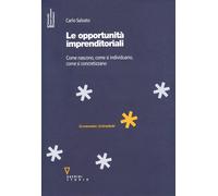 Le opportunità imprenditoriali. Come nascono, come si individuano, come si...
