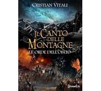 Le orde dell'oblio. Il canto delle montagne