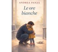 Le ore bianche: A volte, essere padre significa contare i minuti.