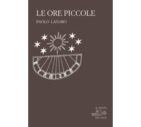 Le ore piccole - Lanaro Paolo
