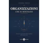 Le organizzazioni che si misurano. Il benessere organizzativo dalla compliance alla consapevolezza