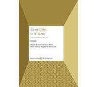 Le origini cristiane. Testi e autori (secoli I-II)