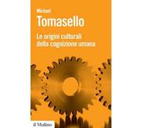 Le origini culturali della cognizione umana