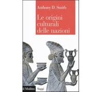 Le origini culturali delle nazioni - Smith Anthony D.