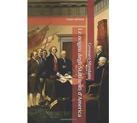 Le origini degli Stati uniti d'America (Italian Edition)