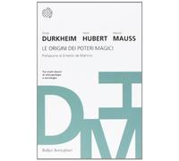 Le origini dei poteri magici. Tre studi classici di antropologia e sociologia