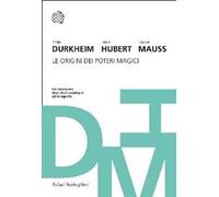 Le origini dei poteri magici. Tre studi classici di antropologia e sociologia