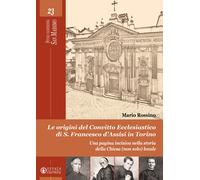 Le origini del convitto ecclesiastico di S. Francesco d'Assisi in Torino. ...