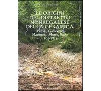 Le origini del distretto monregalese della ceramica. Perotti, Galleano, Martinotti, Musso, Besio. 1805-1833