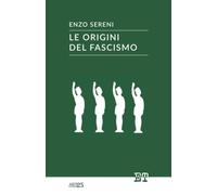9788896576595 Le origini del fascismo - Enzo Sereni