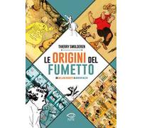 Le origini del fumetto. Da William Hogarth a Winsor McCay. Ediz. a colori