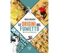 Le origini del fumetto. Da William Hogarth a Winsor McCay. Ediz. a colori ...