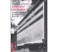 Le origini del MoMA. La fortunata impresa di Alfred H. Barr, Jr.