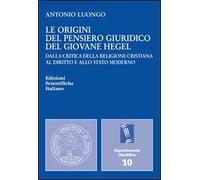 Le origini del pensiero giuridico del giovane Hegel