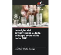 Le origini del sottosviluppo e dello sviluppo sostenibile nella RDC