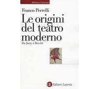 Le origini del teatro moderno. Da Jarry a Brecht