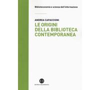 Le origini della biblioteca contemporanea. Un istituto in cerca di identit...