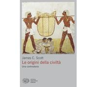 Le origini della civiltà. Una controstoria