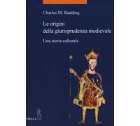 Le origini della giurisprudenza medievale. Una storia culturale
