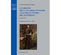 Le origini della guardia d'onore alle reali tombe del Pantheon (1859-1878)