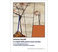 Libri Salvatore Minolfi - Le Origini Della Guerra Russo-Ucraina. La Crisi Della